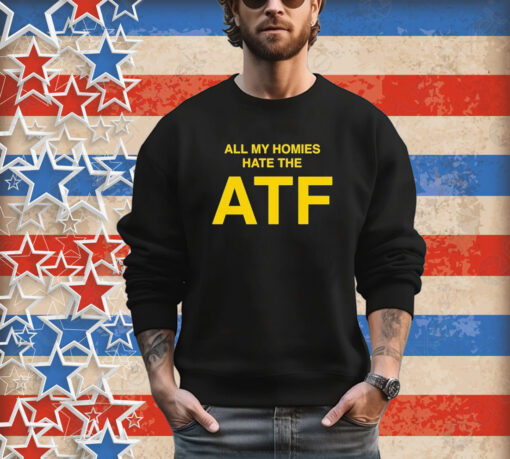 Official T03 Nailer All My Homies Hate The Atf Shirt