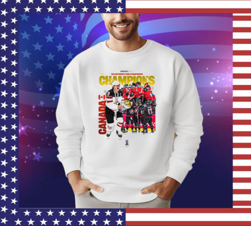 Official Team Canada Takes Back The Gold Champions IIHF Women’s World Championship 2024 shirt