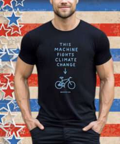 Official Teemill This Machine Fights Climate Change Shirt