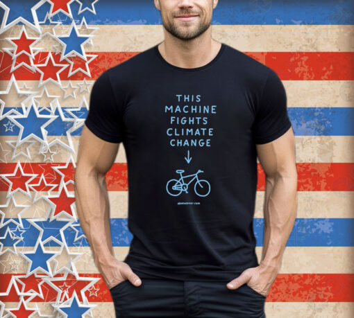 Official Teemill This Machine Fights Climate Change Shirt