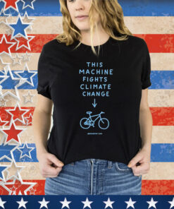 Official Teemill This Machine Fights Climate Change Shirt