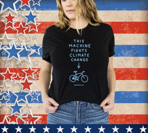 Official Teemill This Machine Fights Climate Change Shirt