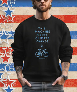 Official Teemill This Machine Fights Climate Change Shirt