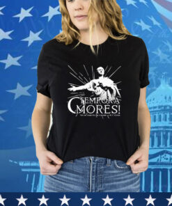 Official Tempora Mores Oh The Times Oh The Customs Mt Cicero shirt