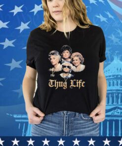 Official The Golden Girls Thug Life Shirt