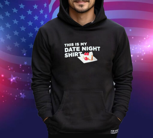 Official This Is My Date Night Cake shirt