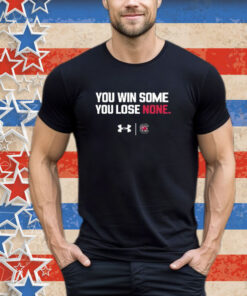 Official Under Armour X South Carolina You Win Some, You Lose None Shirt
