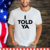 Official Zendaya i told ya shirt