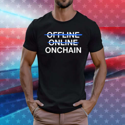 Onchain not offline online T-Shirt