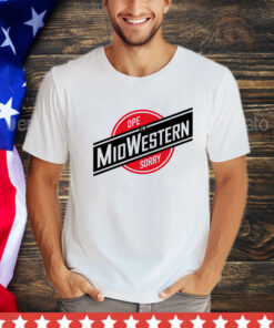 Ope sorry i’m midwestern shirt