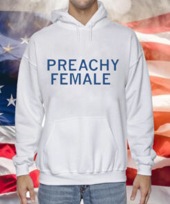 Preachy female Tee Shirt