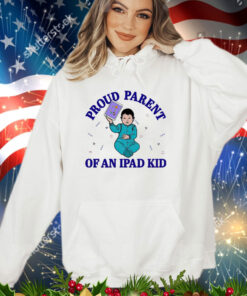 Proud parent of an ipad kid shirt