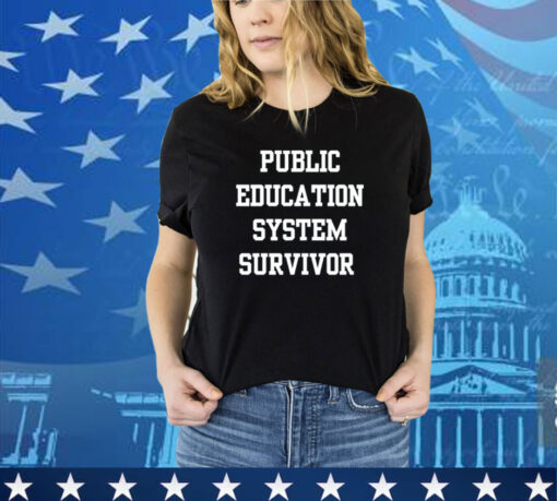 Public education system survivor shirt