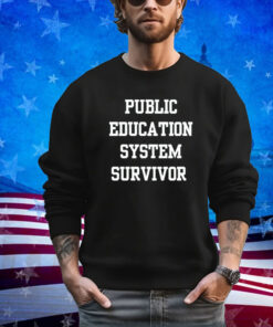 Public education system survivor shirt