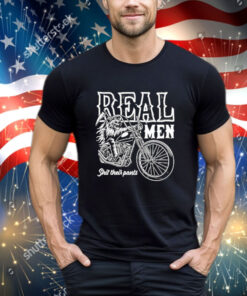 Real Men Shit Their Pants Shirt