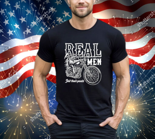 Real Men Shit Their Pants Shirt