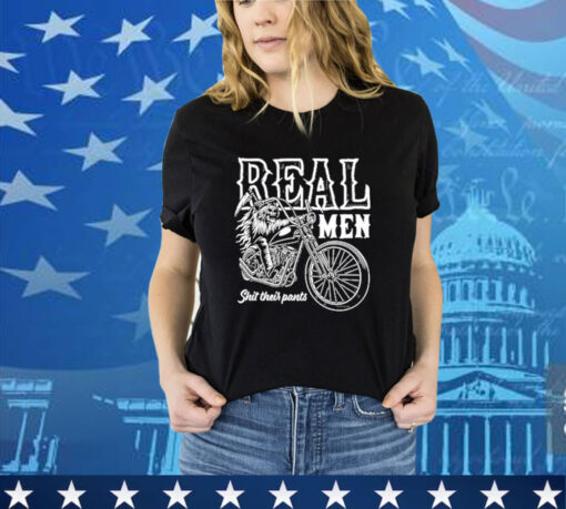 Real Men Shit Their Pants Shirt