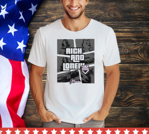 Rich and lonely Miami shirt