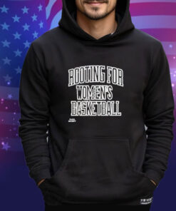 Rooting For Women’s Basketball Playa Society Shirt