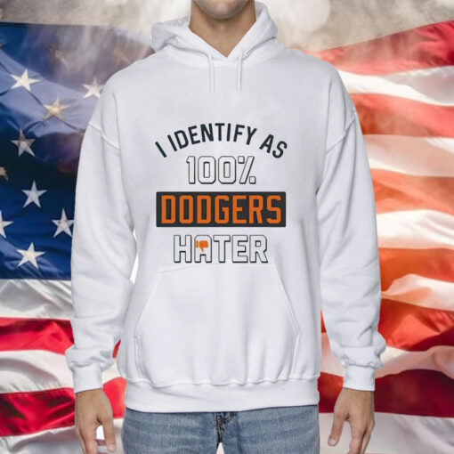 San Francisco Giants I identify as 100% Dodgers hater Tee Shirt