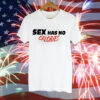 Sex has no calories Tee Shirt