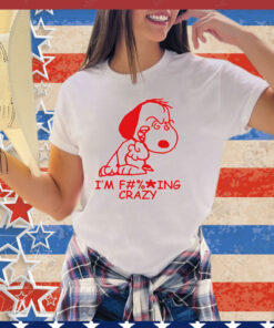 Snoopy I’m f ing crazy shirt