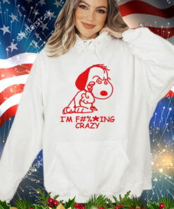 Snoopy I’m f ing crazy shirt