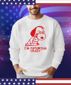 Snoopy I’m f ing crazy shirt