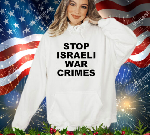 Stop Israeli war crimes shirt