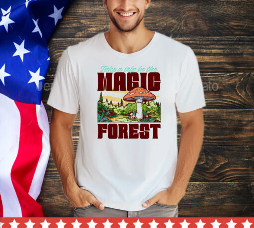 Take a trip in the magic forest shirt