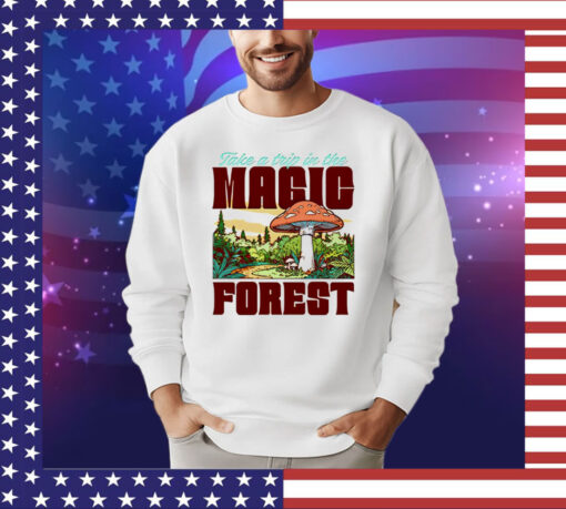 Take a trip in the magic forest shirt