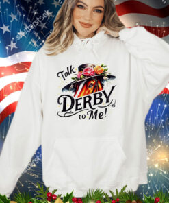 Talk derby to me shirt