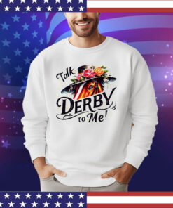 Talk derby to me shirt