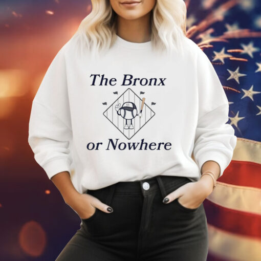 The Bronx Or Nowhere Ny Tee Shirt