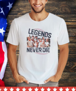 The Sandlot legends never die shirt