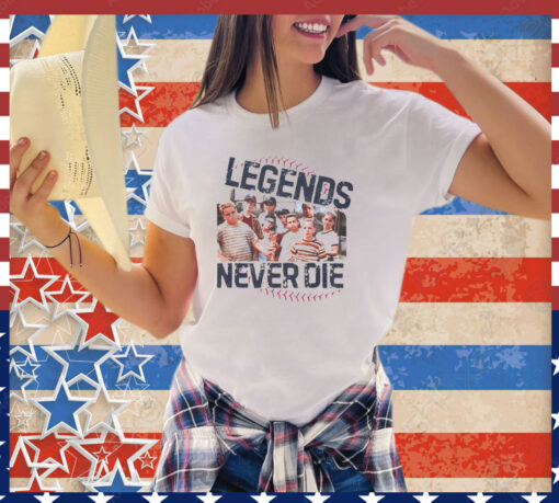 The Sandlot legends never die shirt