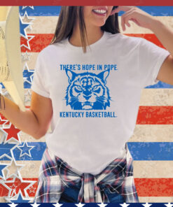 There is hope in Pope Wildcats basketball Kentucky shirt