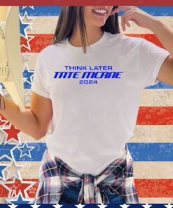 Think later tate mcrae 2024 shirt