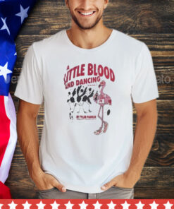 Tyler Parker A Little Blood And Dancing Shirt