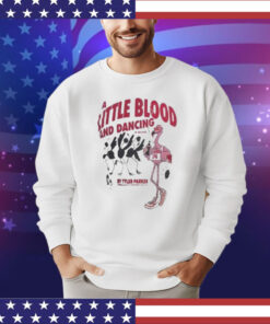 Tyler Parker A Little Blood And Dancing Shirt