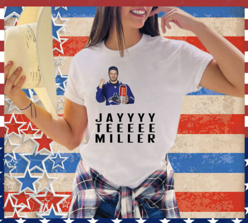 Vancouver Canucks J. T. Miller Jayyyy Teeeee Miller shirt