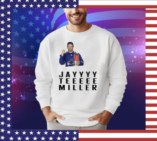 Vancouver Canucks J. T. Miller Jayyyy Teeeee Miller shirt