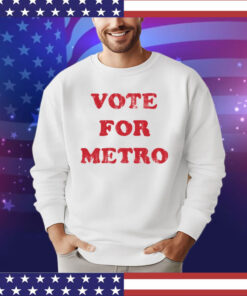 Vote for metro shirt