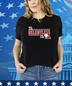 We are relentless we are LA Clippers playoffs shirt