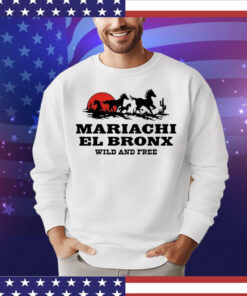 Mariachi El Bronx Wild And Free t-shirt