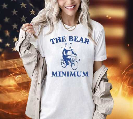 Only Doing The Bear Minimum t-shirt