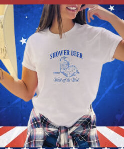 Shower Beer Friday Wash Off The Week shirt