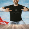 Jack Cia In God We Trust All Others We Monitor shirt