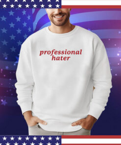 Professional Hater t-shirt