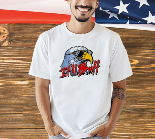 2024 It’ll Buff Eagle t-shirt